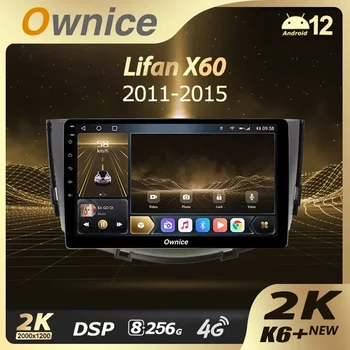Ownice K6+ 2K for Lifan X60 2012 - 2016 Autórádió Multimédia Videó lejátszó Navigáció Sztereó GPS Android 12 Nincs 2din DVD 8GB + 256GB